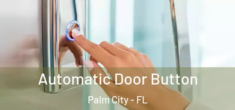 Automatic Door Button Palm City - FL