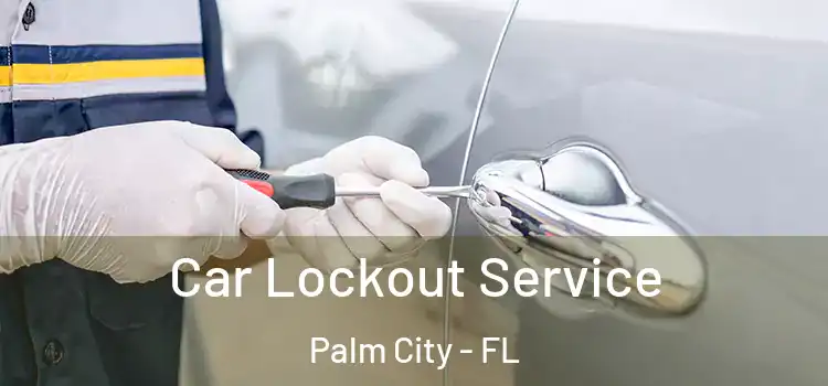 Car Lockout Service Palm City - FL