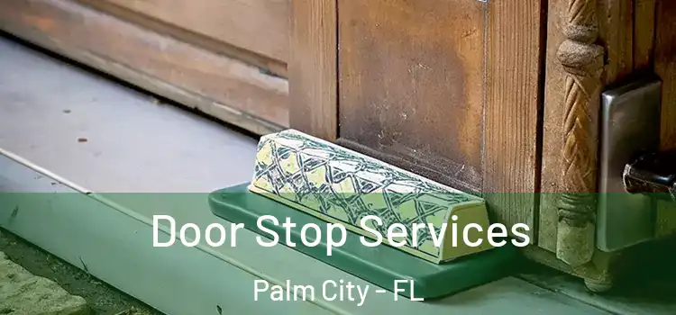 Door Stop Services Palm City - FL