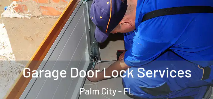 Garage Door Lock Services Palm City - FL