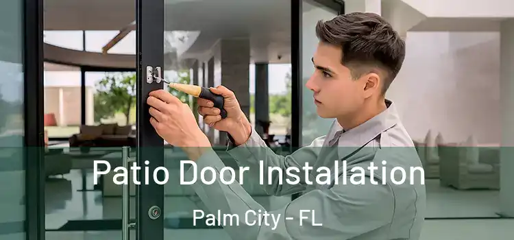 Patio Door Installation Palm City - FL