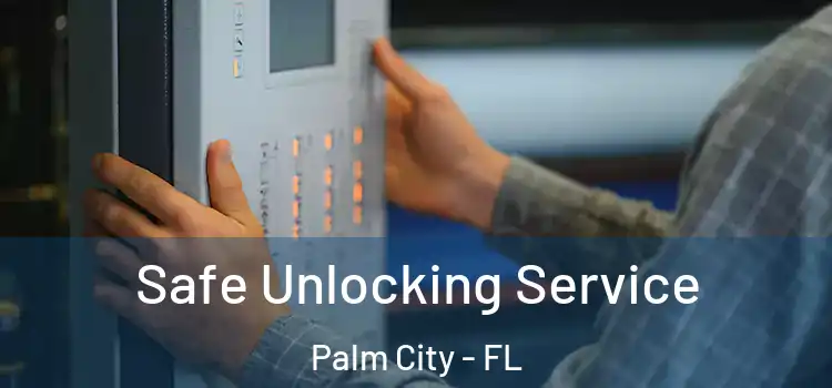 Safe Unlocking Service Palm City - FL