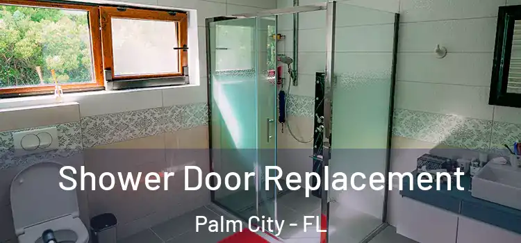 Shower Door Replacement Palm City - FL